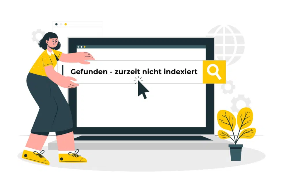 Gefunden ‒ zurzeit nicht indexiert: Warum Google deine Seiten ignoriert